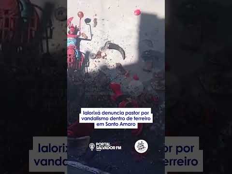 Ialorixá denuncia pastor por vandalismo dentro de terreiro em Santo Amaro #notícias #bahia #religião