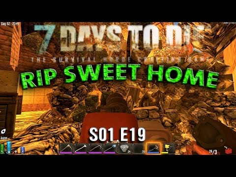 7D2D MainworldSP - S01 E19 Rip Sweet Home