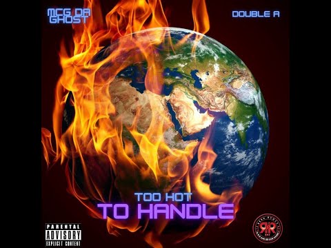 Mcg Da Ghost Ft. DoubleA-Too Hot To Handle