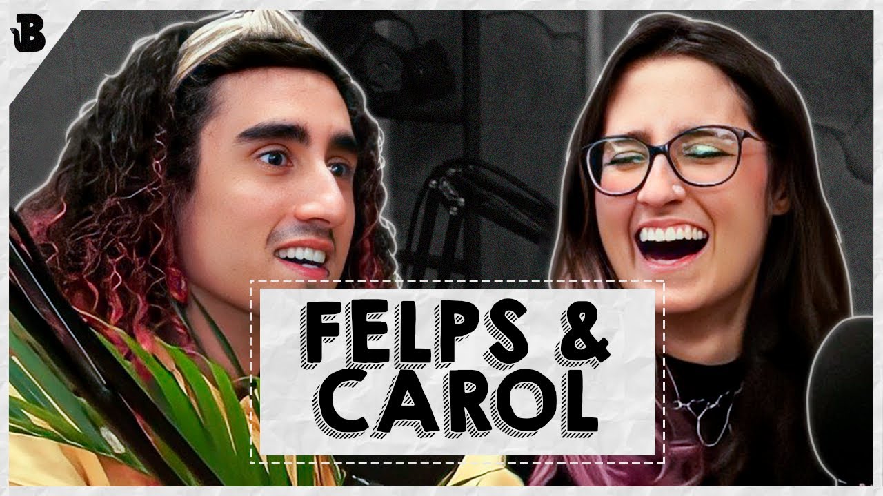 CAROL E FELPS FALANDO BALELA #189