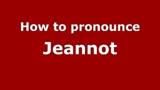 How to pronounce Jeannot