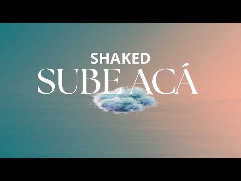 Sube Acá (Video Lyric) - Shaked