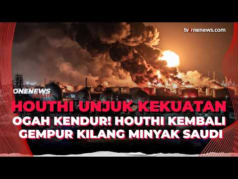 Tak Ada Ampun! Houthi Kembali Gempur Kilang Minyak Aramco Saudi | OneNews Update