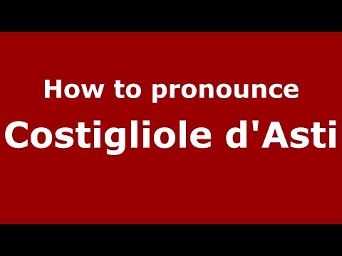 How to pronounce Costigliole d'Asti (Italian/Italy) - PronounceNames.com