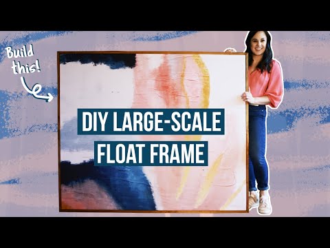 How to FRAME LARGE ARTWORK | Make this Easy & Affordable DIY Wood Float Frame for a Canvas!