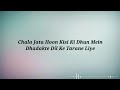 Chala Jata Hoon(Lyrics) | Sanam..
