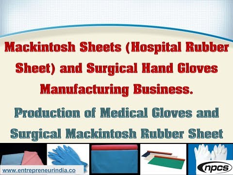 Mackintosh Sheets & Surgical Hand Gloves Manufacturing Business