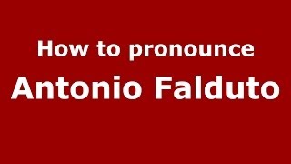 How to pronounce Antonio Falduto