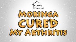 Moringa Cured My Arthritis
