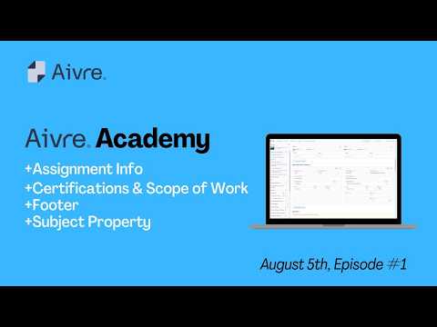 Aivre Academy Episode #1: Assignment Info, Certifications and Scope of Work, Footer, Subject Property