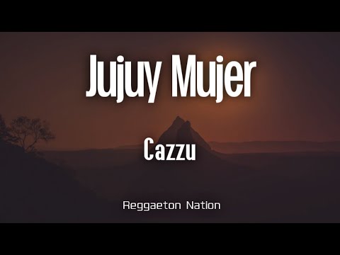 Cazzu - "Jujuy Mujer" (Letra/Lyrics) | Noches de Latinaje