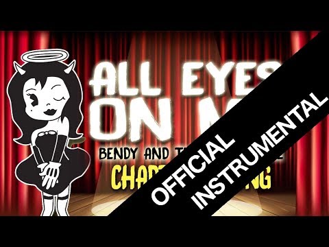 (INSTRUMENTAL)【Bendy And The Ink Machine Chapter 3 Song 】 All Eyes On Me