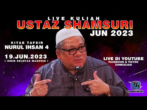 LIVE-190623 : Tafsir Nurul Ihsan Jilid 4 - Ustaz Shamsuri Haji Ahmad