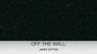 OFF THE WALL  - JAMES COTTON