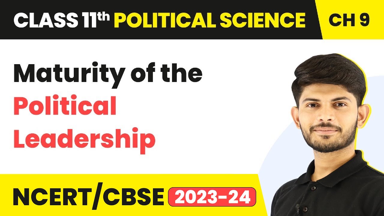 Maturity of the Political Leadership - Constitution as a Living Document |Class 11 Political Science