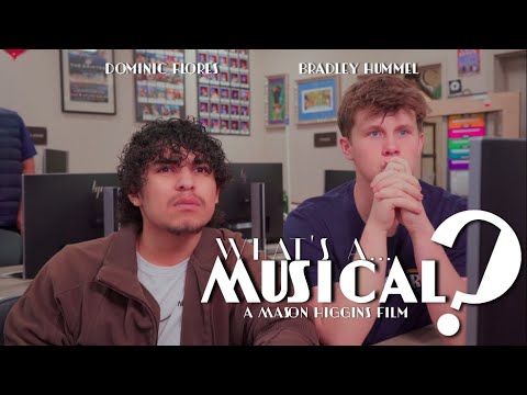 What's A Musical? -A High School-Made Musical-