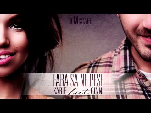 Karie feat. Ginni - Fara sa ne pese
