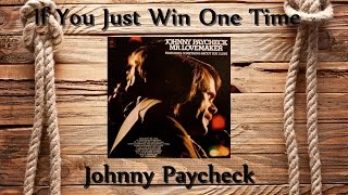 Music video thumbnail preview for Johnny Paycheck - If You Just Win One Time by Johnny Paycheck