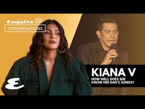 Kiana V Plays How Well Do You Know Your Dad's Songs | Esquire Philippines