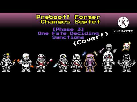 Preboot! Former Changes Septet [Phase 3] "One Fate Deciding Sanctions" cover by KrispycreamXD