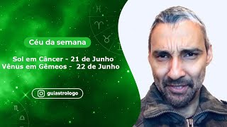 Cu da semana   19 a 25 de Junho - Sol em Cncer, Vnus em Gmeos
