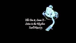 Ellis Dee & Swan E - Listen to the Rhythm.wmv