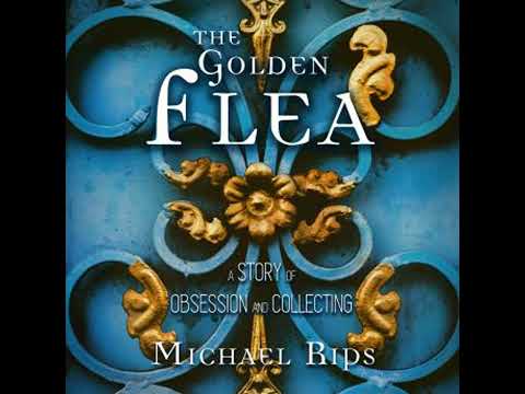 Golden Flea: A Story of Obsession and Collecting - Michael Rips