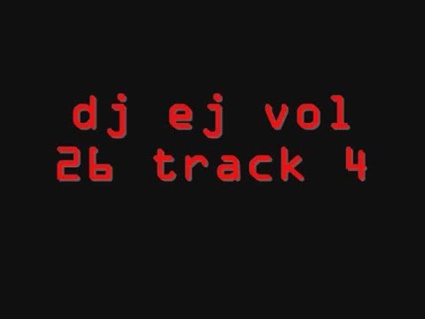 dj ej vol 26 track 4