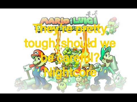 BIS- they’re pretty tough, should we be careful? Nightcore