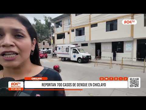 Lambayeque: reportan 700 casos de dengue en Chiclayo