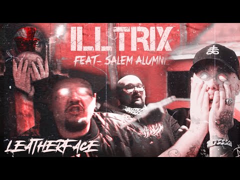 ILLTRIX - LEATHERFACE FEAT. SALEM ALUMNI ((OFFICIAL VIDEO))
