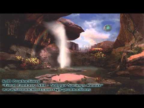 Final Fantasy XIII | Sulyya Springs [KJB Remix]