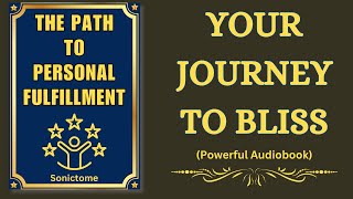 The Path to Personal Fulfillment - Your Journey to Bliss