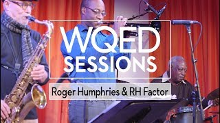 WQED Sessions: Roger Humphries and RH Factor