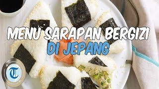 8 Menu Sarapan di Jepang, Enak dan Bergizi yang Harus Kamu Coba