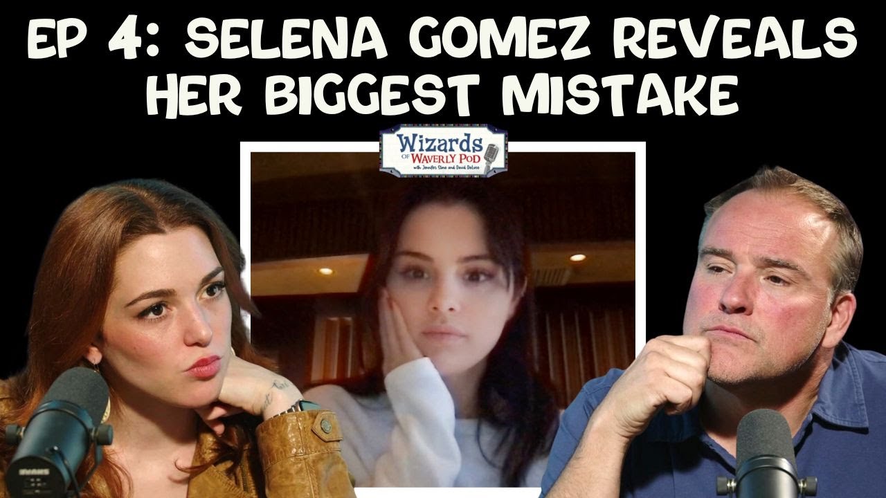 Ep 4: Selena Gomez Reveals Her Biggest Mistake