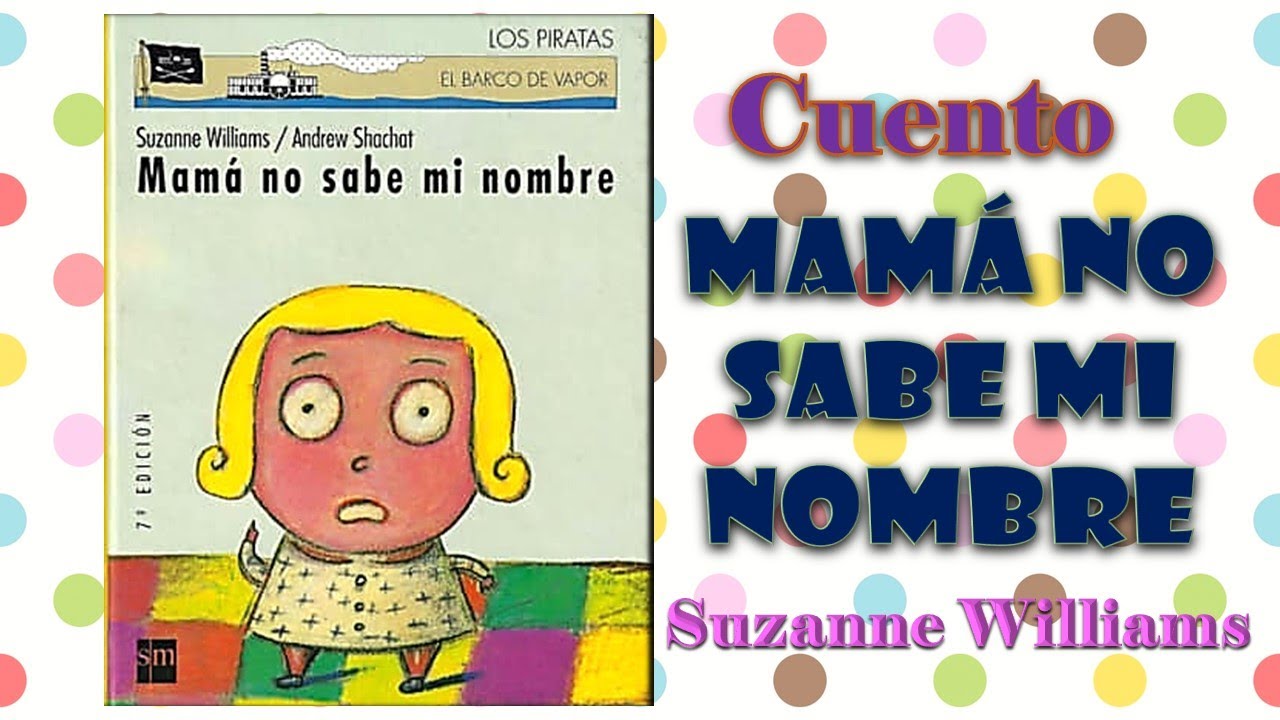 Cuento MAMÁ NO SABE MI NOMBRE - Suzanne Williams