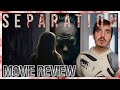 SEPARATION Movie Review