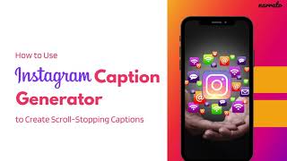 How to Use an Instagram Caption Generator for Scroll-Stopping Captions