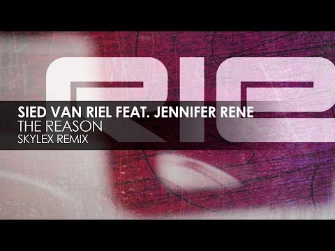 Sied van Riel featuring Jennifer Rene - The Reason (Skylex Remix)