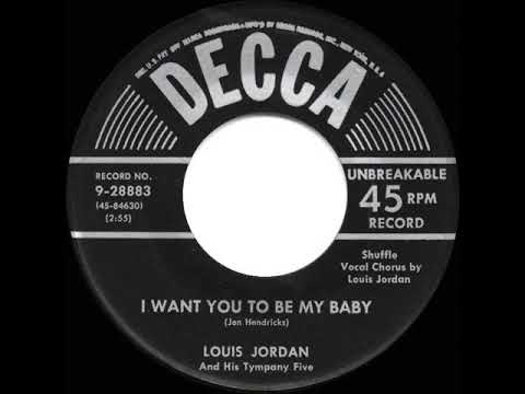 1953 Louis Jordan - I Want You To Be My Baby