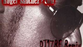 Roger  Sanchez - Lost (DJ17RF Remix)