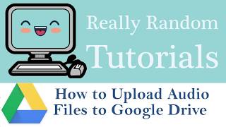 How to Upload Audio Files to Google Drive