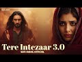 Tere Intezaar 3 0 تیرے انتظار میں Sufi Qawwali Sad Vibes That Will Touch Your Soul