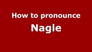 How to pronounce Nagle