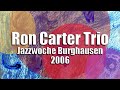 Ron Carter Trio - Bag's Groove (encore)