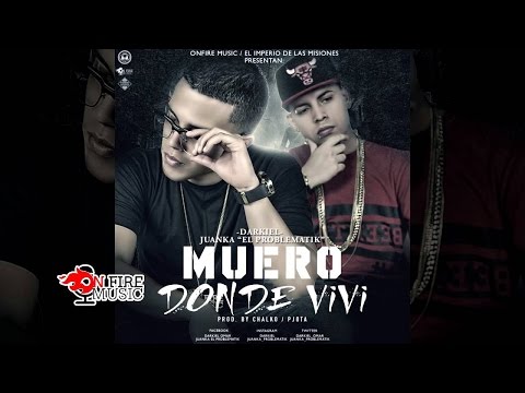 Darkiel Ft. Juanka El Problematik - Muero Donde Vivi (LETRA)