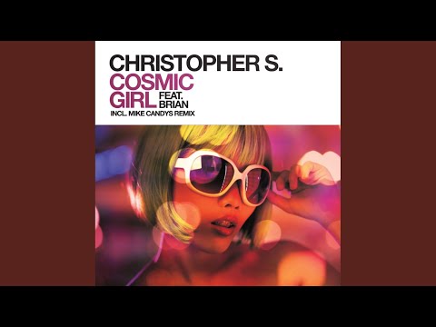 Cosmic Girl (Christopher S & Mike Candys Club Mix)