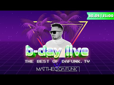MATTHEO DA FUNK b-day live | the best of dafunk.tv | 30.05.2025