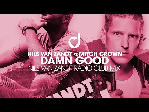 Nils van Zandt feat. Mitch Crown – Damn Good (Nils van Zandt Radio Club Mix)